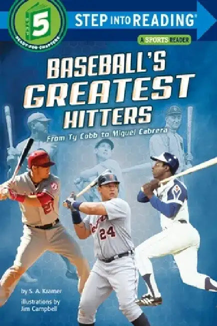 Baseball's Greatest Hitters: From Ty Cobb to Miguel Cabrera by S. a. Kramer