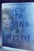How to Hang a Witch by Adriana Mather