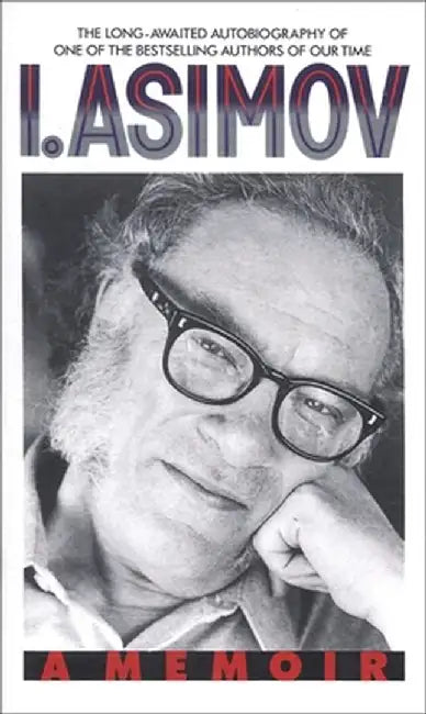 I, Asimov: A Memoir by Isaac Asimov