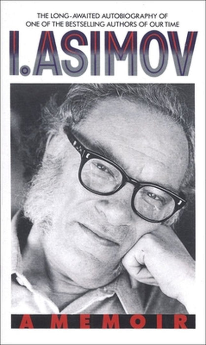 I, Asimov: A Memoir by Isaac Asimov