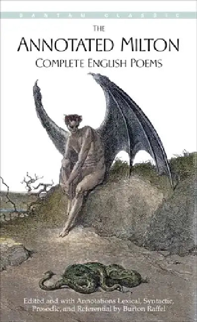 The Annotated Milton: Complete English Poems by Burton Raffel