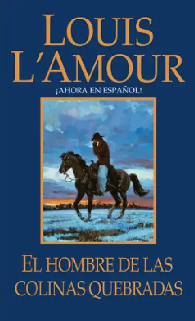 El Hombre de Las Colinas Quebradas by Louis L'Amour