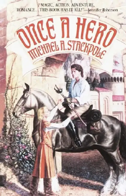 Once a Hero: A Fantasy Novel by Michael A. Stackpole