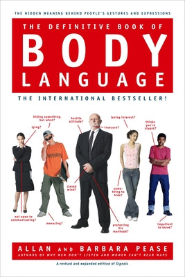 The Definitive Book of Body Language: The Hidden Meaning Behind People's Gestures and Expressions by Barbara Pease