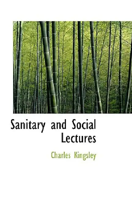 Sanitary and Social Lectures by Charles Kingsley