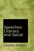 Speeches: Literary and Social by Charles Dickens