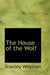 The House of the Wolf by Stanley Weyman