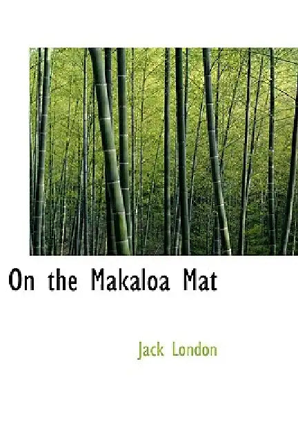 On the Makaloa Mat by Jack London