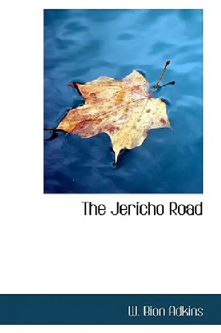 The Jericho Road by W. Bion Adkins