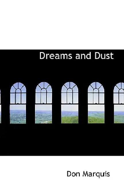 Dreams and Dust by Don Marquis