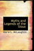 Myths and Legends of the Sioux by Marie L. McLaughlin