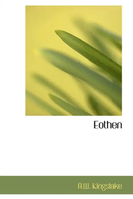 Eothen by A. W. Kingslake