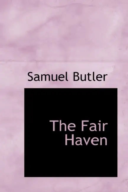 The Fair Haven by Samuel Butler