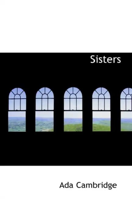 Sisters by Ada Cambridge