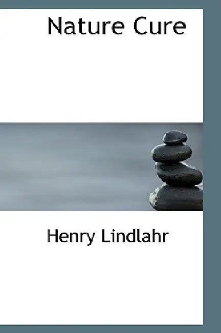 Nature Cure by Henry Lindlahr