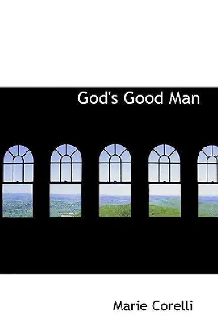 God's Good Man by Marie Corelli