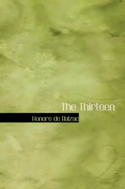 The Thirteen by Honore De Balzac