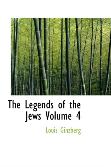 Legends Of The Jews by Louis Ginzberg