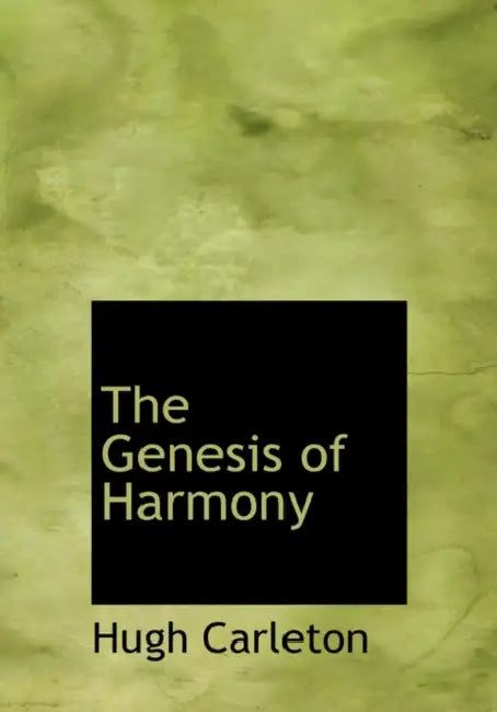 The Genesis of Harmony by Hugh Carleton