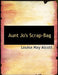 Aunt Jo's Scrap-Bag by Louisa May Alcott