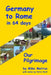 Germany to Rome in 64 Days: Our Pilgrimage by Mike Metras