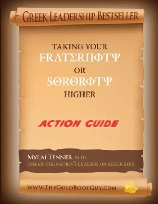 New Updated & Improved Greek Leadership Taking Your Fraternity or Sorority Higher: Action Guide by Mylai Tenner