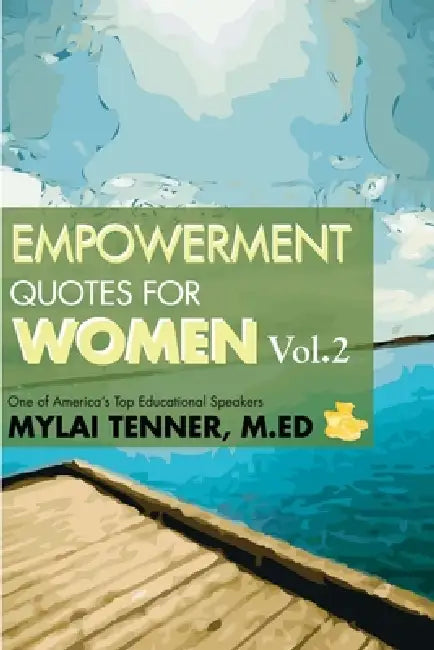 Empowering Quotes for Women Vol. 2 by Mylai Tenner