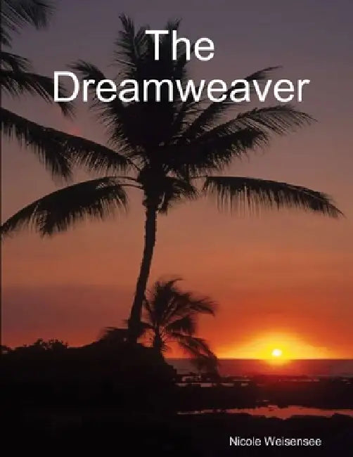 The Dreamweaver by Nicole Weisensee