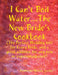 I Can't Boil Water...The New Bride's Cookbook by Katherine Jacobs