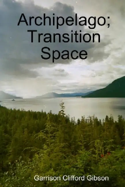 Archipelago; Transition Space by Garrison Clifford Gibson