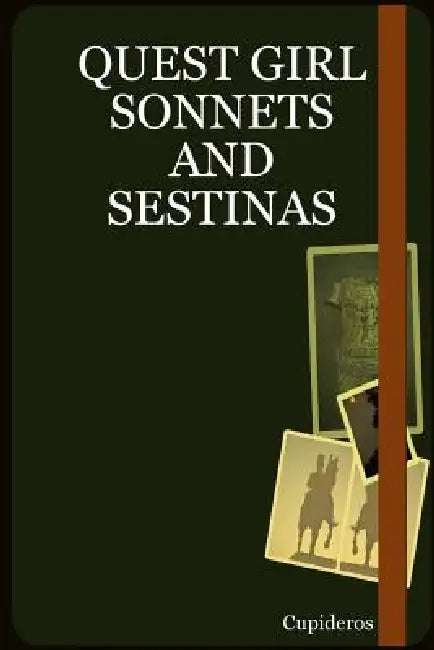 Quest Girl Sonnets and Sestinas by Cupideros