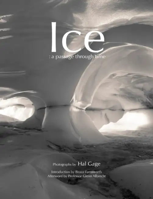Ice: a passage through time by Hal Gage