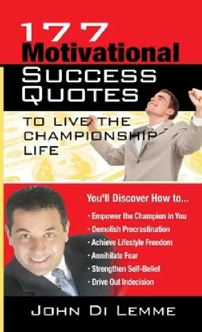 177 Motivational Success Quotes to Live the Championship Life by John Di Lemme