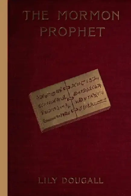 The Mormon Prophet by Lily Dougall