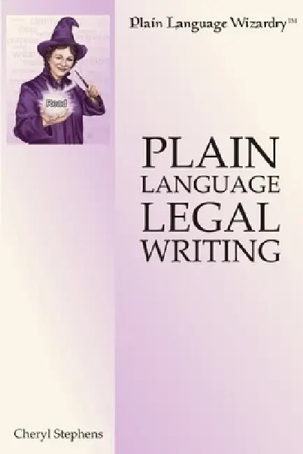 Plain Language Legal Writing by Cheryl Stephens