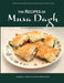The Recipes of Musa Dagh - an Armenian cookbook in a dialect of its own by Alberta Magzanian, Anna Magzanian, Louisa Magzanian