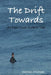 The Drift Towards by Darren Michael