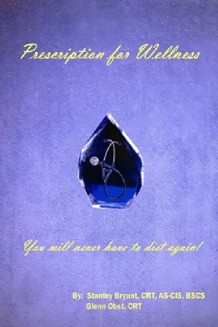 Prescription for Wellness by Glenn Obst, Stanley Bryant