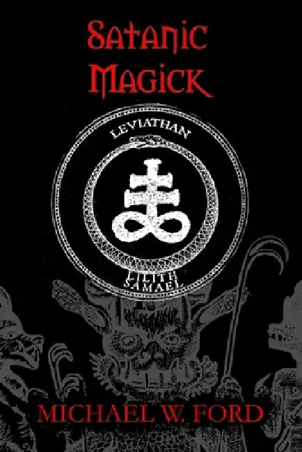 SATANIC MAGICK - Paradigm of Therion by Michael Ford