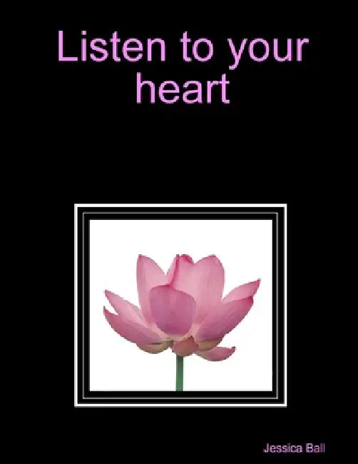 Listen to your heart by Jessica Ball