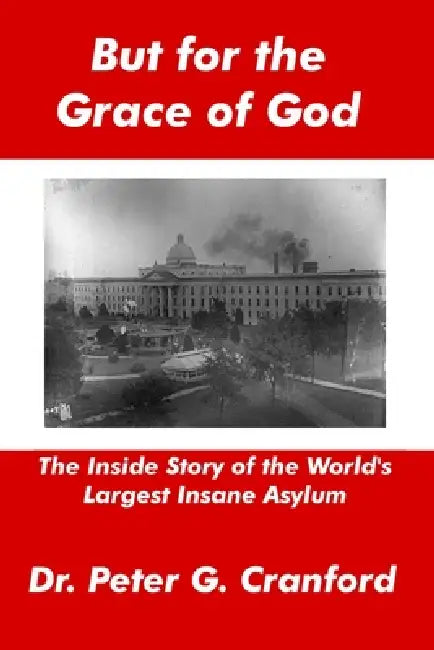But for the Grace of God by Peter G. Cranford