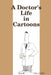 A Doctor's Life in Cartoons by John Capps