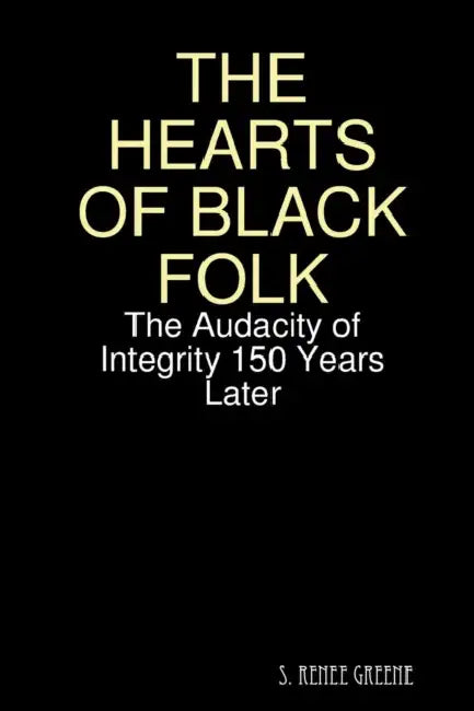 The Hearts of Black Folk by S. Renee Greene