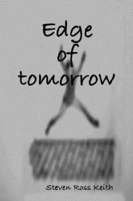 Edge of tomorrow by Steven Ross Keith