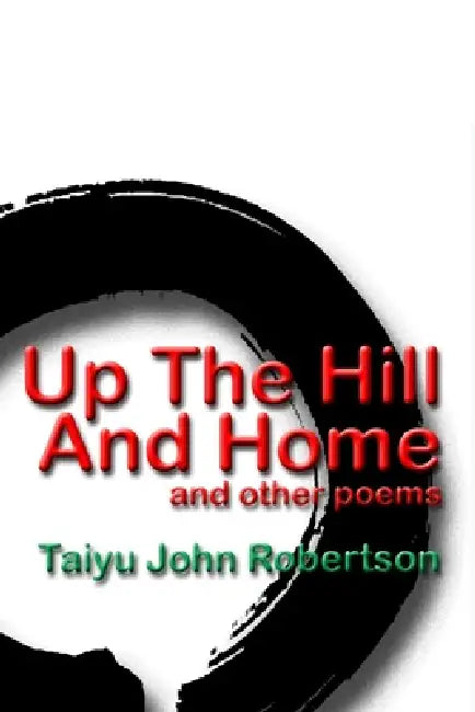 Up The Hill And Home by Taiyu John Robertson