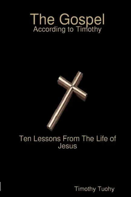 The Gospel by Timothy Tuohy