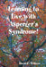 Learning to Live with Asperger's Syndrome! by David C. Wilson