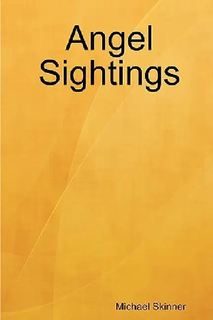 Angel Sightings by Michael Skinner