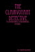 The Clairvoyant Detective by M. E. Robertson-Hoon