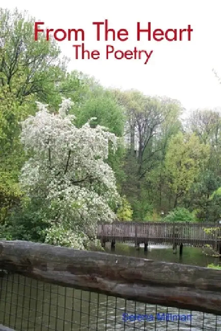 From The Heart: The Poetry by Selena Millman